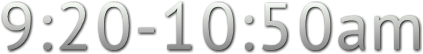 9:20-10:50am 9:20-10:50am